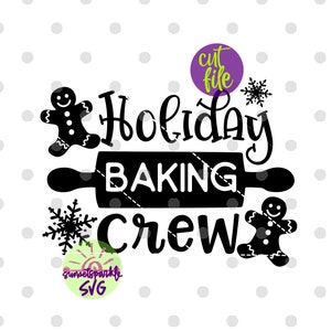 Holiday Baking Crew svg, dxf, png file for cricut and silhouette, kids christmas svg, christmas svg files