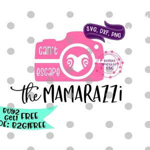 Mamarazzi svg, Baby svg, dxf, png, sofort-Download, Baby Girl svg für cricut, kann der mamarazzi svg nicht entkommen, Kamera svg