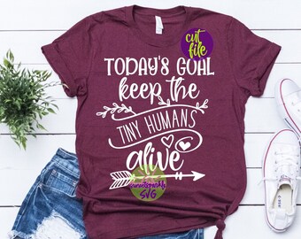 Teacher svg - Today's Goal Keep the tiny humans alive svg, Teach svg, dxf, png, Teacher Life svg files, School svg for cricut and silhouette
