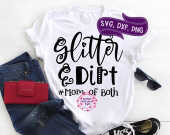 Glitter en vuil moeder van beide svg, moeder svg, dxf, png instant download, Mama svg voor cricut, moeder leven svg, momlife svg, Moederdag svg