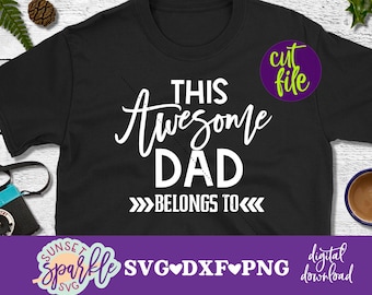 Father's Day svg - This Awesome Dad Belongs to svg, Dad svg, dxf file, png file, Personalize Dad svg, Father svg add Kid's names