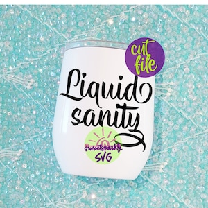Wine svg - Liquid Sanity svg, Wine Glass svg, dxf, png, Wine Tumbler svg for cricut and silhouette, Water Bottle svg files