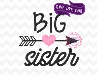 Big Sister SVG, Sisters svg, dxf, png, instant download, big sis svg, sister svg, siblings svg, girl svg, kids svg, toddler svg