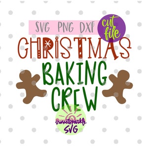 Christmas svg, Christmas Baking Crew svg, Holiday Baking Crew svg, Christmas svg, dxf, png file, Christmas svg files, christmas kids svg