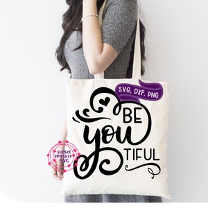 Seja você tiful svg, Lindo svg, Inspirador svg, dxf, png, download instantâneo, Garota svg