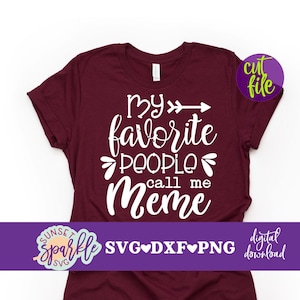 Svg Meme - My favorite people call me Meme svg, Blessed Meme svg, dxf, fichier png, grand-mère svg, grand-mère svg