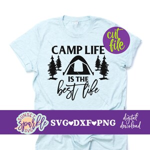 Camp Life svg - Camp Life is the best life svg, Camping svg, dxf, png file, Camper svg file for cricut and silhouette