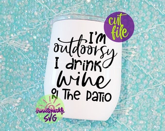 Wine svg - I'm Outdoorsy svg, Wine Glass svg, dxf, png, Wine Tumbler svg for cricut and silhouette, Water Bottle svg files
