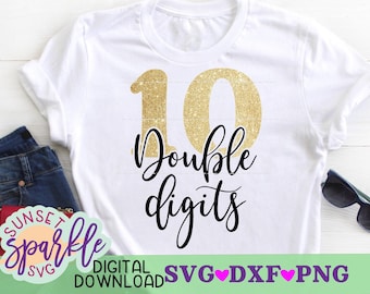 10th birthday svg - Double Digits svg - Birthday svg, dxf, png, 10 birthday shirt vg, cut file, clip art, svg file for cricut
