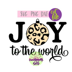 Joy to the World svg, Christmas svg, dxf, png file, Christmas Ornament svg file for cricut and silhouette, Leopard print svg