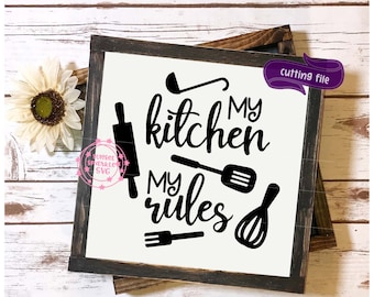 Kitchen svg - My Kitchen My Rules svg, dxf, png, instant download, farmhouse svg, kitchen sign svg, cooking svg, kitchen png printable