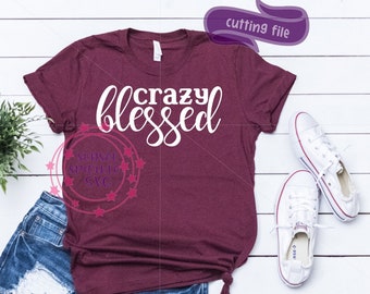 Crazy Blessed svg, Blessed svg, dxf, png, Blessed svg for cricut and silhouette, Thankful svg files, simply blessed svg
