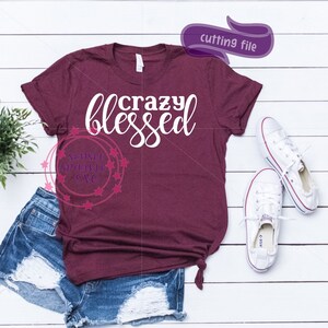 Crazy Blessed svg, Blessed svg, dxf, png, Blessed svg for cricut and silhouette, Thankful svg files, simply blessed svg