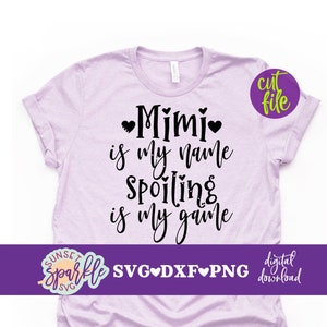 Mimi ist mein Name svg, Mimi svg, dxf, png, Spoiling ist mein Spiel svg, Oma svg Dateien, Großmutter svg Dateien