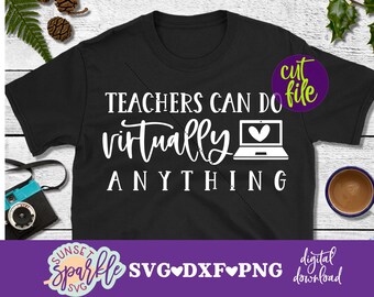 Teacher svg - Teachers can do virtually anything svg, Teach svg, dxf, png, Teacher Life svg files, School svg for cricut and silhouette