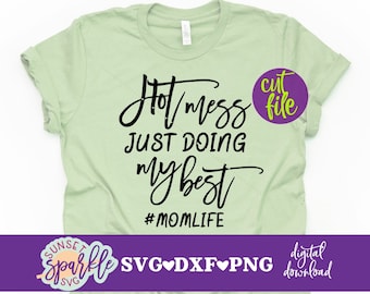Hot Mess Just Doing My Best svg, Mom Life svg, Momlife svg, Mama svg, Mom svg, dxf, png instant download, Mom Quote svg, Blessed Mama SVG
