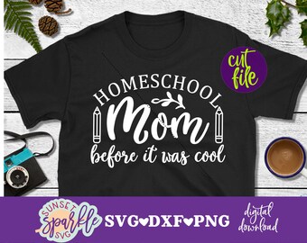 Mom Life svg - Homeschool Mom svg, Mom svg, dxf, png file, Before it was cool svg, Homeschool svg, Back to School svg