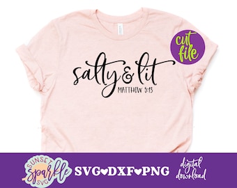 Salty and Lit svg, Christian svg, dxf, png file, Bible verse svg, Salt and Light svg, Be the light svg for cricut and silhouette, Matt 5:13