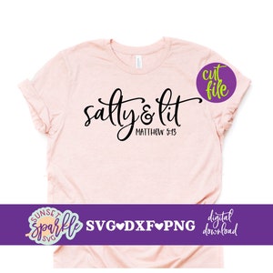 Salty and Lit svg, Christian svg, dxf, png file, Bible verse svg, Salt and Light svg, Be the light svg for cricut and silhouette, Matt 5:13