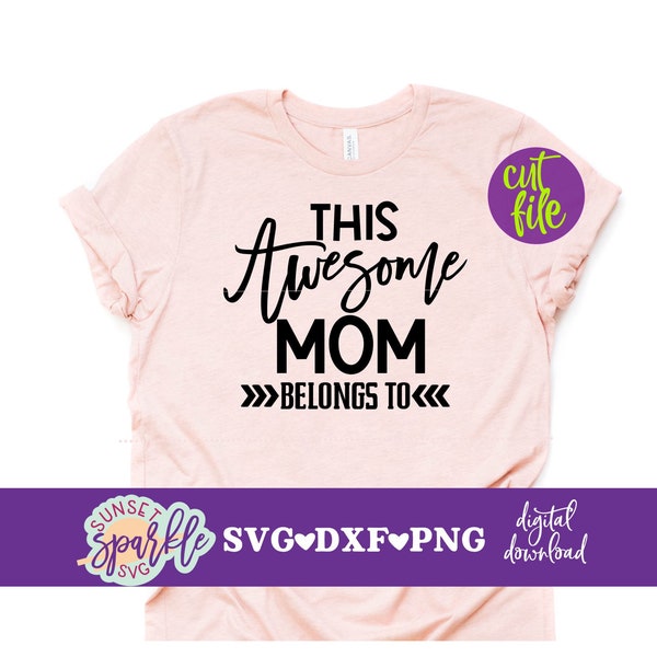 Mom svg - This Awesome Mom Belongs to svg, Momlife svg, dxf file, png file, Personalize Dad svg, Mom life svg, add Kid's name