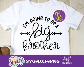 Big Brother svg - I'm Going to be a Big Brother svg - Sister svg, dxf, png, instant download, Promoted to Big Brother svg for cricut
