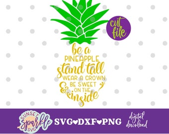 Girl svg - Pineapple SVG, Be a Pineapple svg, Teen Girl svg, dxf, png, instant download, Stand Tall Wear a Crown be sweet svg