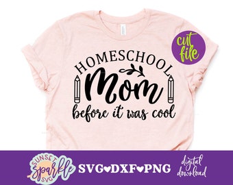 Mom Life svg - Homeschool Mom svg, Mom svg, dxf, png file, Before it was cool svg, Homeschool svg, Back to School svg