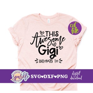 Gigi SVG - Esta increíble Gigi pertenece a SVG, abuela SVG, archivo DXF, archivo PNG, SVG personalizado o personalizado, archivos SVG de abuela
