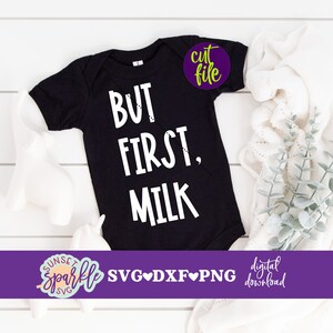 Baby svg - But First Milk svg file for cricut, Baby Boy svg, Funny Baby svg for cricut and silhouette