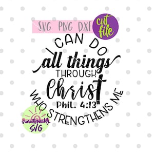 Inspirerende svg - ik kan alle dingen doen door Christus die mij versterkt svg, bijbelvers svg, spirituele svg voor cricut en silhouette