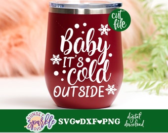 Wine glass svg - Baby It's Cold Outside svg, Christmas Wine Glass svg, dxf, png, wine glass svg for cricut and silhouette