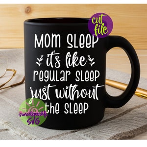 Moeder svg - moeder slaap SVG - moeder leven svg, dxf, png, instant download, grappige moeder svg voor cricut en silhouette, momlife svg, babyshower svg