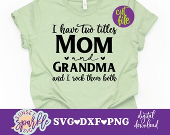 I Have Two Titles - Mom and Granny and I Rock Them Both Svg, Dxf ...