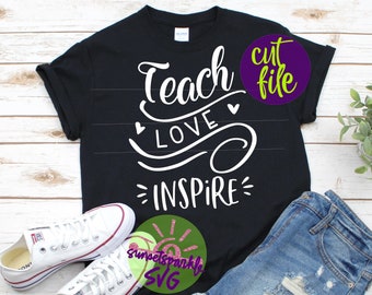 Teach Love Inspire svg, Teacher svg, dxf, png, Teacher Life svg, School svg, School Life svg, Teacher svg for cricut and silhouette