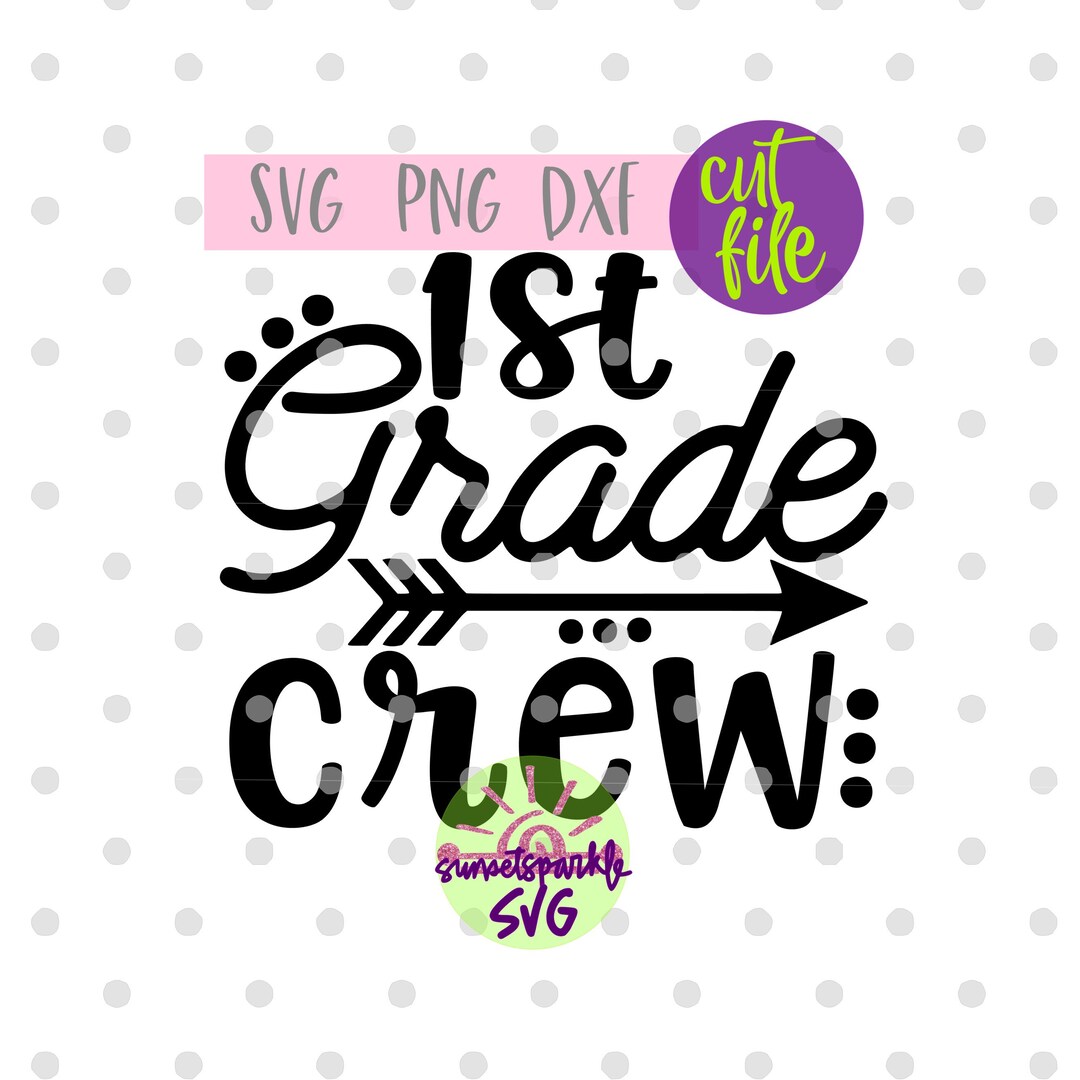 First Grade Crew First Grade Svg - 1st Grade Crew Svg, Grade 1 Svg, Dxf, Png, Instant ...