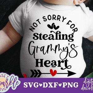 Not Sorry For Stealing Grammy&#39;s Heart svg, Grammy&#39;s svg, dxf, png, instant download, Funny Baby quote for Grandma svg, Grandkids svg