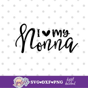 Nonna Text Cursive Baby SVG, Nonna Svg - I Love My Nonna Svg, Nonna Svg for Cricut and ...