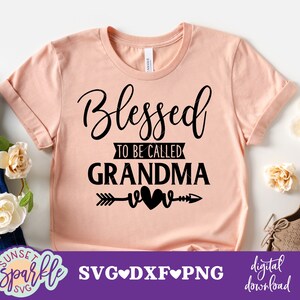 Gesegnet, genannt zu werden Oma svg, Oma svg, dxf, png, sofortiger Download, Großmutter svg datei für Cricut, gesegnete Oma svg