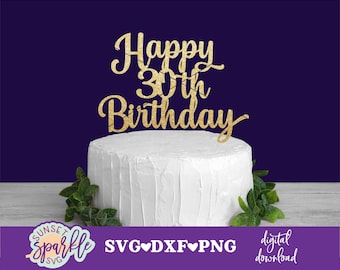 Cake topper svg - Happy 30th Birthday svg, 30th birthday svg, Twenty svg, Birthday svg, dxf, png, 30 and fabulous svg