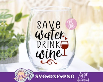 Wine Glass svg - Save Water Drink Wine svg, Wine svg, Glass svg, Wine Tumbler svg, dxf, png file, Wine Quote svg, Wine Saying svg, Funny