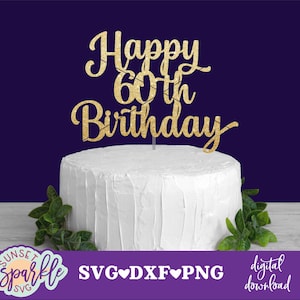 Topo de bolo svg - Feliz 60º aniversário svg, 60º aniversário svg, Sessenta svg, Aniversário svg, dxf, png, Topo de aniversário svg, Olá Sessenta svg