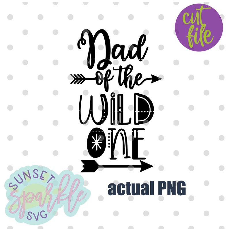 Download Clip Art Art Collectibles Wild And One Svg Png Instant Download Birthday Svg 1st Birthday Svg Dxf 1st Birthday Svg Dad Of The Wild One Svg First Birthday Svg