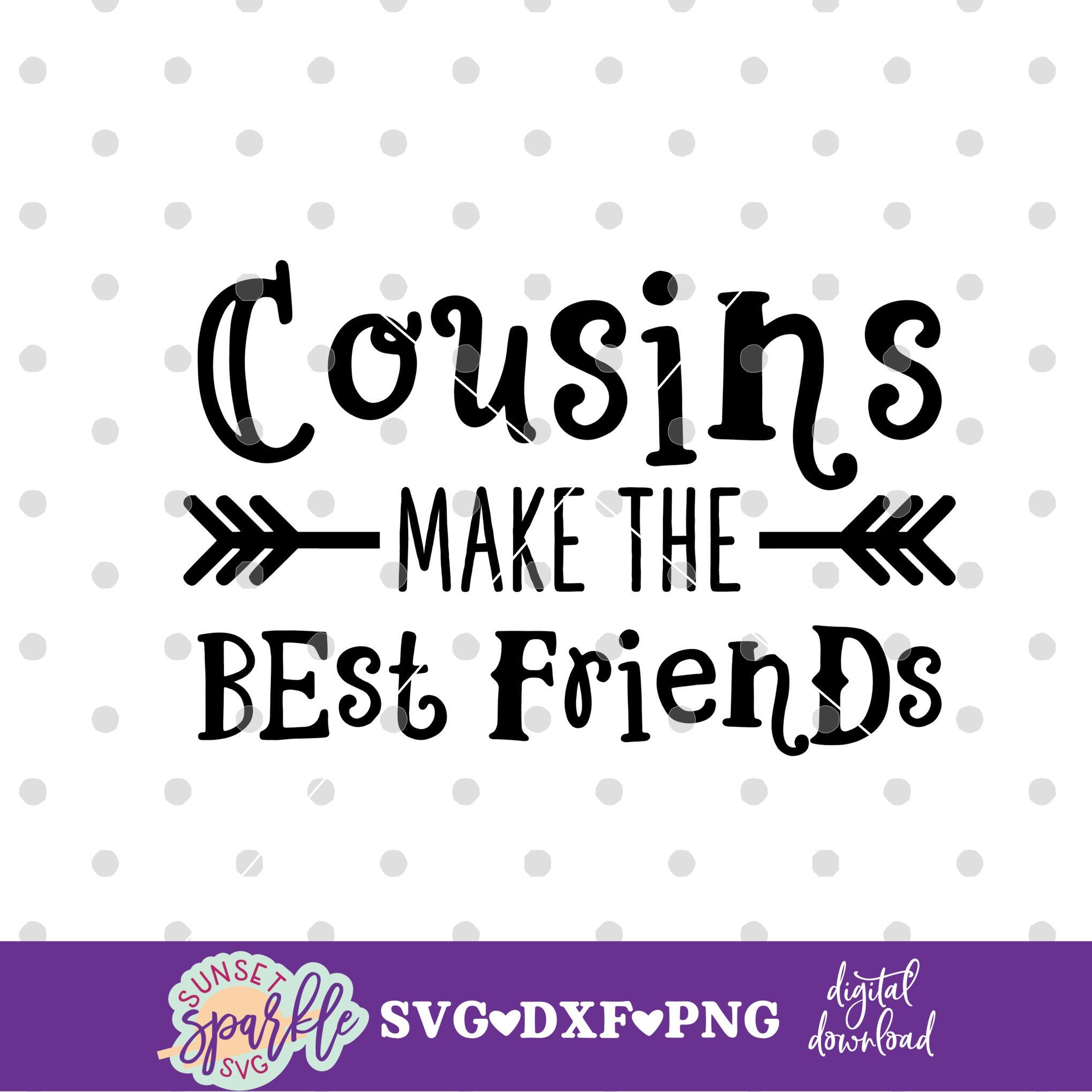 Cousins make the Best Friends svg Cousins svg dxf png | Etsy