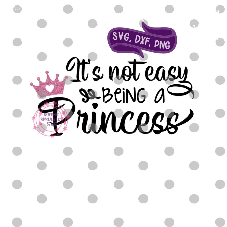 Download Dxf Instant Download Toddler Girl Svg Png Toddler Shirt Svg It S Not Easy Being A Princess Svg Toddler Svg Princess Svg Clip Art Art Collectibles Vadel Com