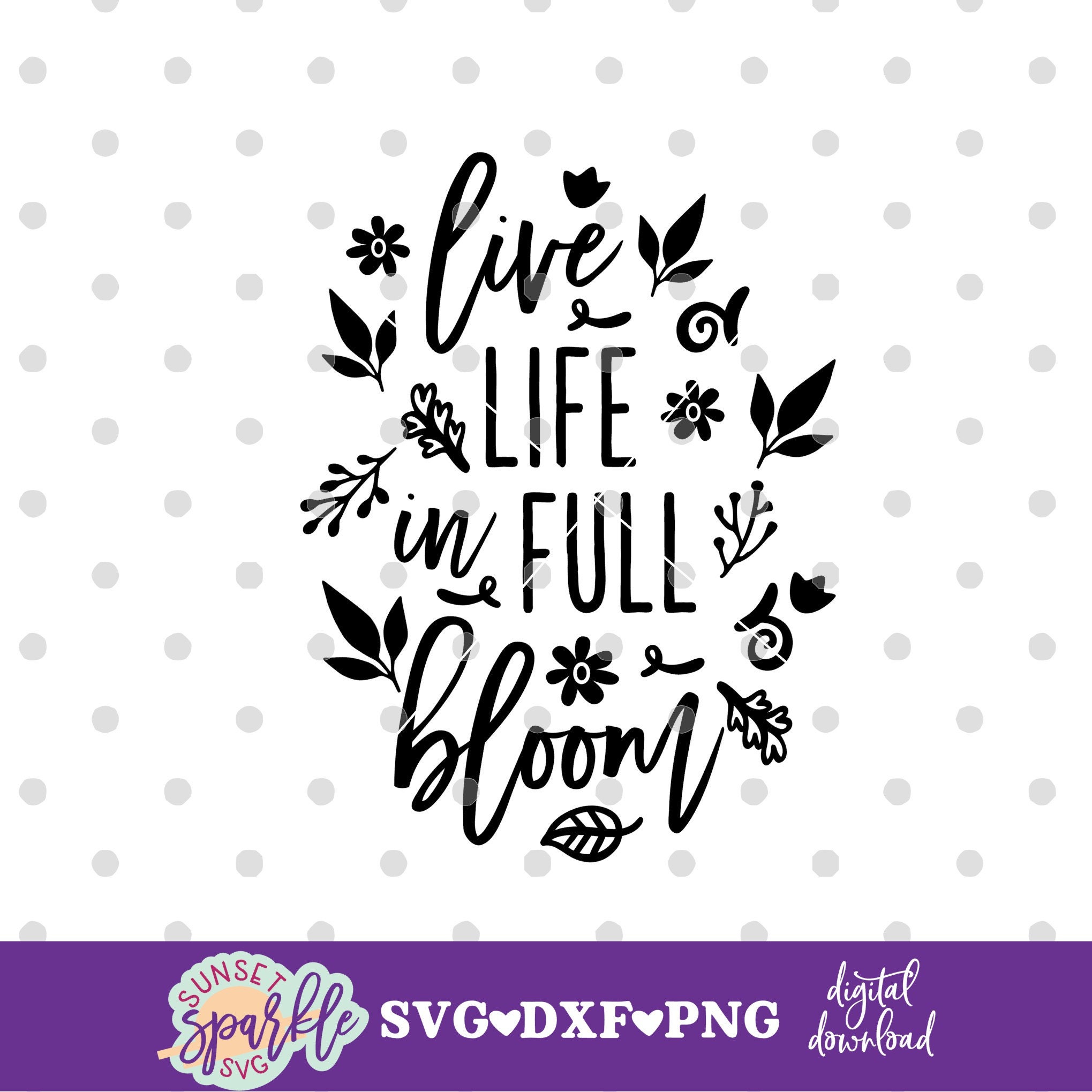 Spring Svg Live Life in Full Bloom Svg Spring is Here Svg | Etsy
