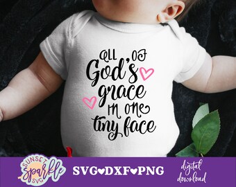 All of God's Grace in one Tiny Face svg, Baby svg files, Baby svg for cricut and silhouette