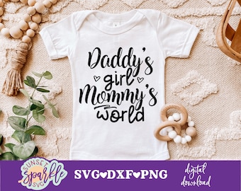 Daddy's Girl Mommy's World svg, Baby svg, dxf, png, instant download, Baby Girl svg, Newborn svg, Daddy's girl svg, Baby girl svg for cricut