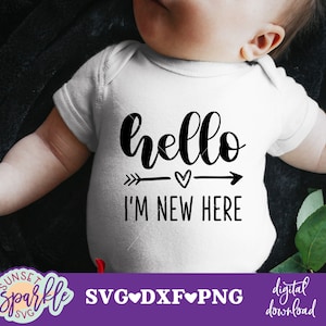 Svg nouveau-né - Svg Hello I'm New Here, Body bébé svg, dxf, fichier png, svg bébé fille pour cricut, svg bébé garçon, svg Hello World