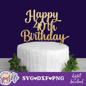 Cake topper svg - svg joyeux 40e anniversaire, 40e anniversaire svg, svg quarante, anniversaire svg, dxf, png, 40 et fabuleux svg