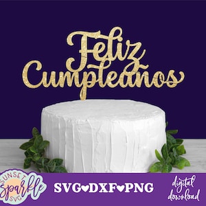Svg de gâteau - Feliz Cumpleaños svg, svg Feliz Cumple, joyeux anniversaire svg, svg anniversaire, dxf, png, svg de topper d'anniversaire, gâteau d'anniversaire svg